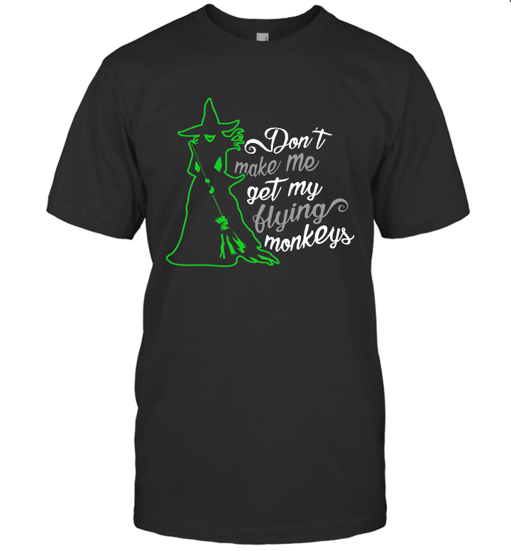 Witch Don't Make Me Get My Flying Monkeys Halloween Shirt
