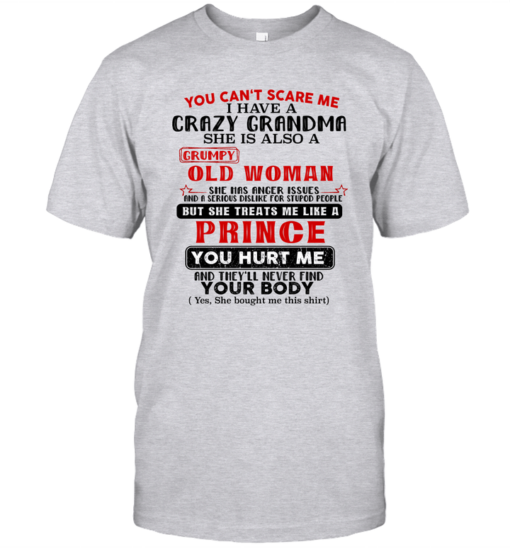 You Can't Scare Me I Have A Crazy Grandma She Is Also A Grumpy Shirt