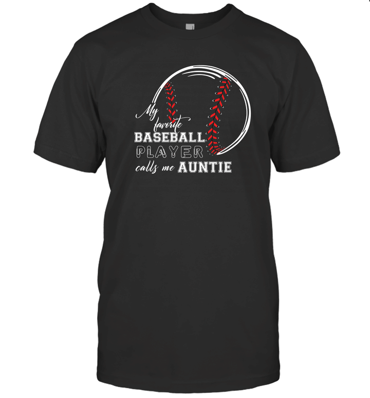 My Favorite Baseball Player Calls Me Auntie Shirt