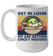 Baby Yoda Get In Loser We Are Getting Chicky Nuggies Vintage Mug