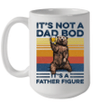 Bear Beer It's Not A Dad Bod It's A Father Figure Vintage Mug Funny Father's Day Gift