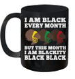 Black History Month I Am Black Every Month Blackity Black Mug