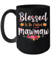 Blessed To Be Called Mawmaw Gifts Mother's Day Mug