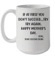 Funny Mother's Day Gifts Coffee Mug For Mom - If At First You Don't Succeed...Try, Try Again Best Birthday Gift From Daughter, Son