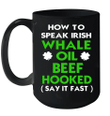 How To Speak Irish Whale Oil Beef Hooked St Patrick's Day Mug