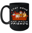 Hugsy And Friends Stay Home And Watch Friends Funny Mug