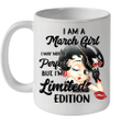 I Am A March Girl I May Not Be Perfect But I'm Limited Edition Mug