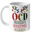 I Have OCD Mug, Funny Christmas Mug, Christmas Gift, Obsessive Christmas Disorder Mug
