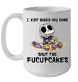 Jack Skellington I Just Baked You Some Shut The Fucupcakes Mug