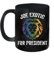 Joe Exotic For President Funny Parody Lion Tiger Gift Mug