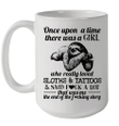 Once Upon A Time There Was A Girl Who Really Loved Sloths And Tattoos Mug