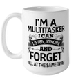 Sarcastic Mug, Sarcasm Mug, Attitude Mug, Dark Humor Mug, I'm A Multitasker I Can Listen Ignore And Forget, Funny Saying Mug