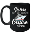 Sisters Don't Let Sisters Cruise Alone Mug