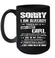Sorry I Am Already Taken By A Sexy And Crazy Girl Mug
