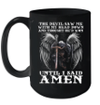 The Devil Saw Me With My Head Down Thought He'd Won Until I Said Amen Mug