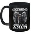 The Devil Saw Me With My Head Down Thought He'd Won Until I Said Amen Mug