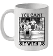 You Can't Sit With Us The Golden Girl Mashup Minor Threat Mug