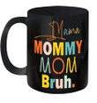 Mama Mommy Mom Bruh Mommy And Me Funny Boy Mom Life Mug