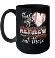 That's My Nephew Out There Baseball Aunt Auntie Mothers Day Gift Mug