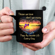 Those We Love Don't Go Away They Fly Beside Us Every Day Personalized Mug