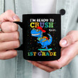 I’m Ready To Crush Kindergarten Personalized Dinosaur Mugs, Gift For Son, Daughter, Back To School