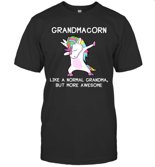 Grandmacorn Like A Normal Grandma But More Awesome Shirt