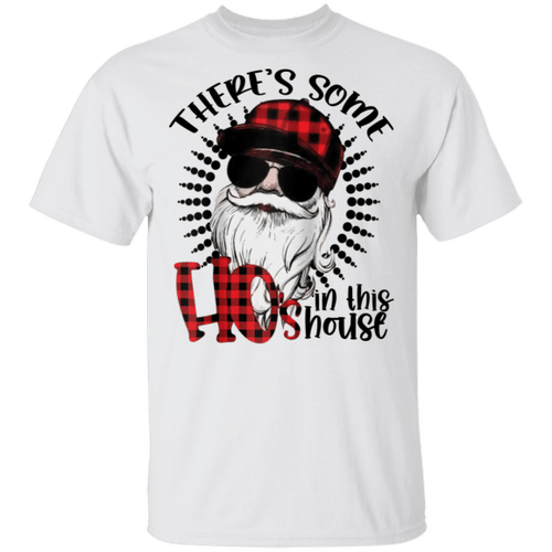 There's Some Ho's In This House Funny Santa Claus Christmas Shirt