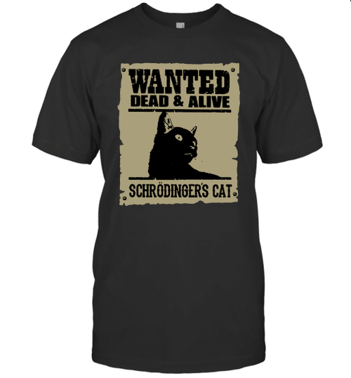 Wanted Dead And Alive Schrodinger's Cat Shirt