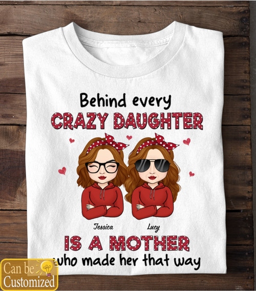 Behind Every Crazy Daughter, Personalized Shirt, Mother's Day Gifts