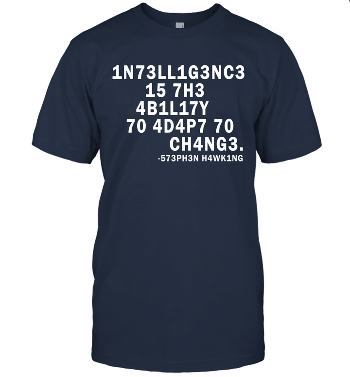 1n73ll1g3nc3 15 7h3 4b1l17y 70 4d4p7 70 Ch4ng3 Intelligence Definition Shirt Stephen Hawking Lovers Gifts