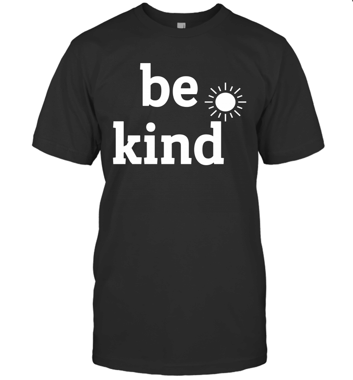 Be Kind Shirts Funny Kindness T-Shirt