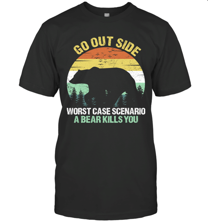 Bear Go Outside Worst Case Scenario A Bear Kills You Vintage Shirt