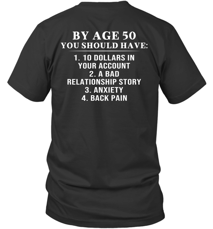 By Age 50 You Should Have 10 Dollars In Your Account A Bad Relationship Story Shirt