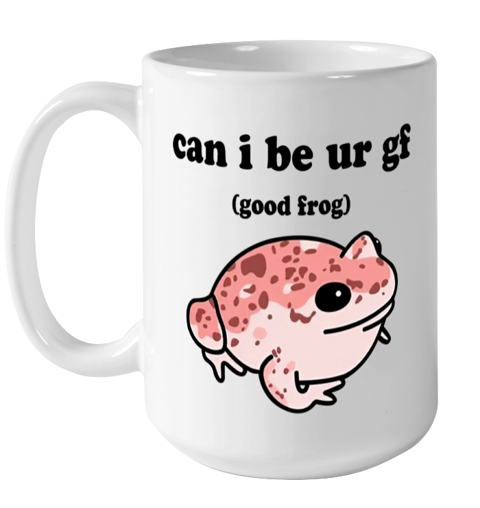 Can I Be ur gf Good Frog Funny Quotes Mug