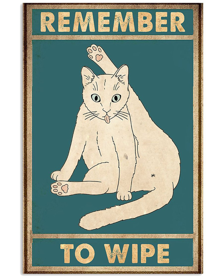Cat Remember To Wipe Poster