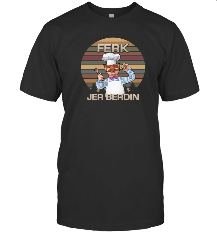 Chef Ferk Jer Berdin FJB Vintage Funny Shirt