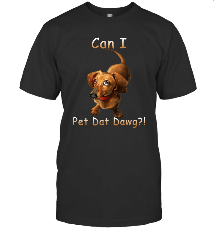 Dachshund Dog Can I Pet Dat Dawg Shirt Funny Dog Gift