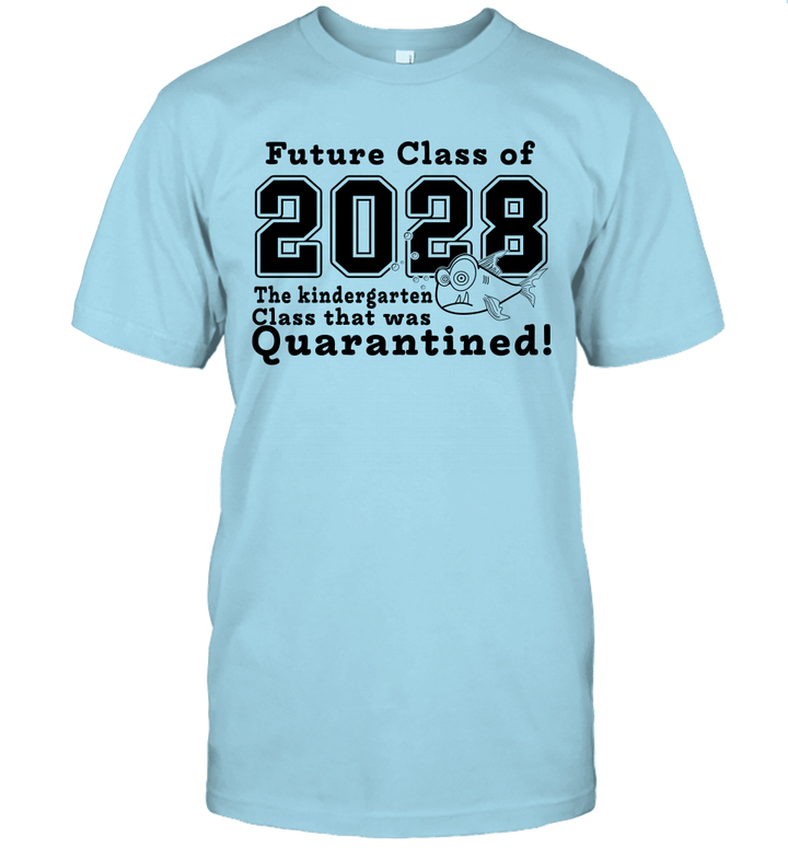 Future Class Of 2028 The Kindergarten Class That Was Quarantined Shirt