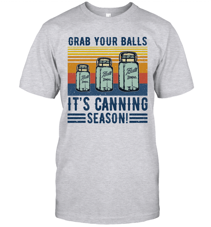 Grab Your Balls It's Canning Season Vintage Funny Shirt