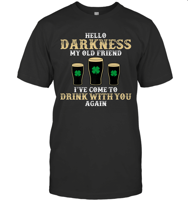 Hello Darkness My Old Friend Shamrock Beer Funny St Patrick's Day Shirt