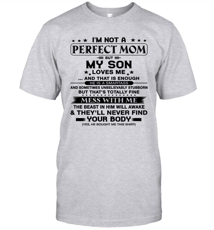 I Am Not A Perfect Son But My Crazy Mom Loves Me And That Is Enough Shirt