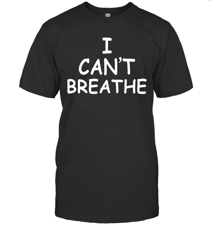 I Can't Breathe Shirt
