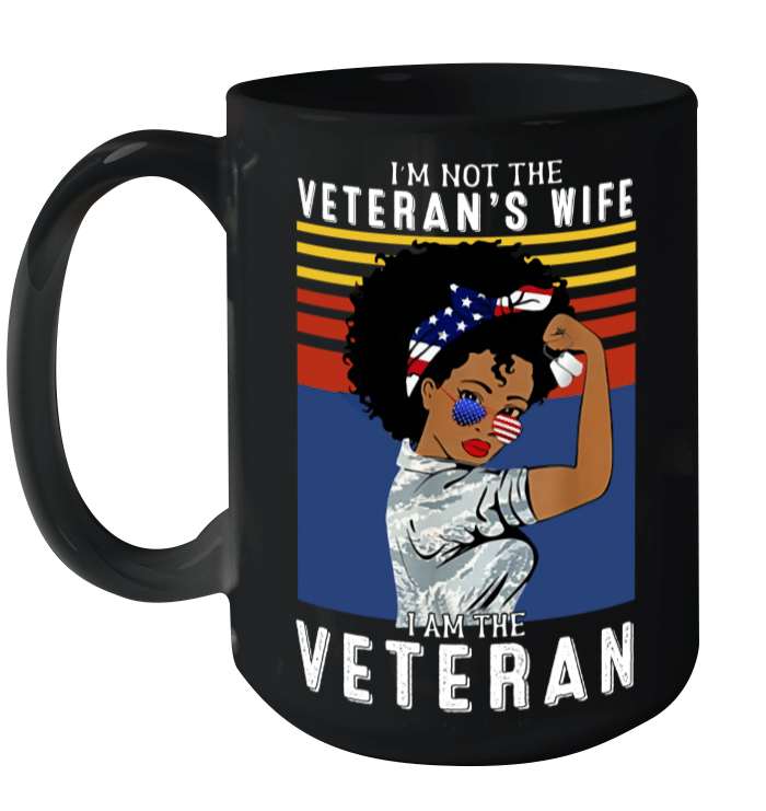 I'm Not The Veteran's Wife I Am The Veteran American Vintage Gift Mug
