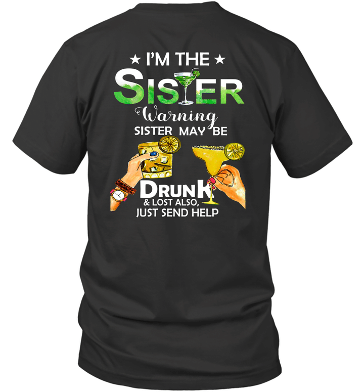 I'm The Sister Warning Sister Maybe Drunk And Lost Also Just Send Help Shirt