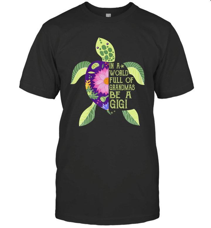 In A World Full Of Grandmas Be A Gigi Sea Turtle Floral Shirt