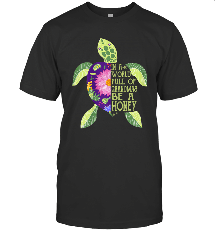 In A World Full Of Grandmas Be A Honey Sea Turtle Floral Shirt