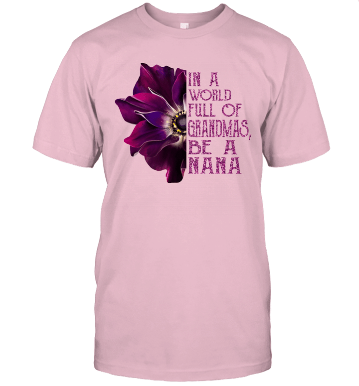 In A World Full Of Grandmas Be A Nana Anemone Flower Shirt