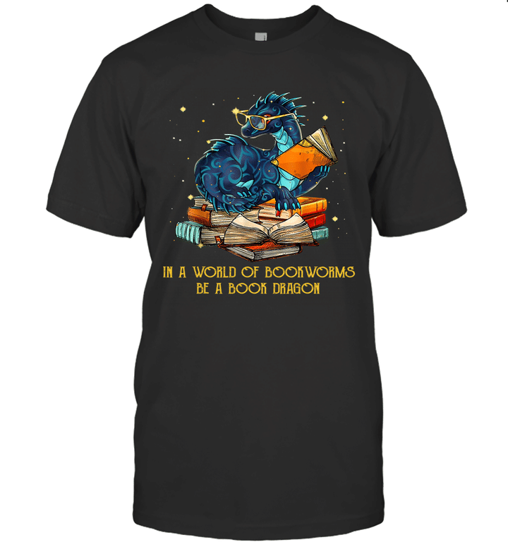 In A World Of Bookworms Be A Book Dragon Gift Shirt