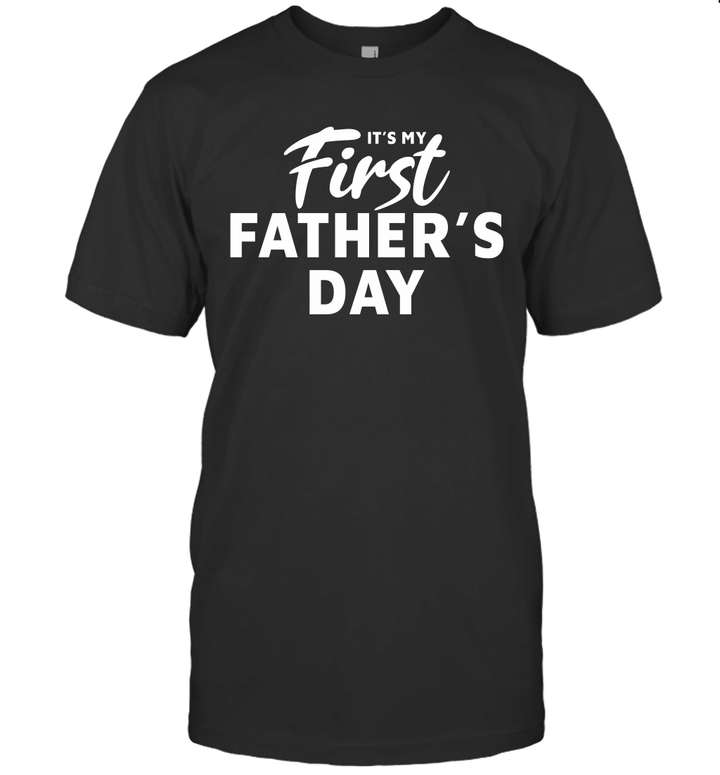 It's My First Father's Day Shirt Funny Dad Jokes Papa Daddy Graphic Tee T-Shirt