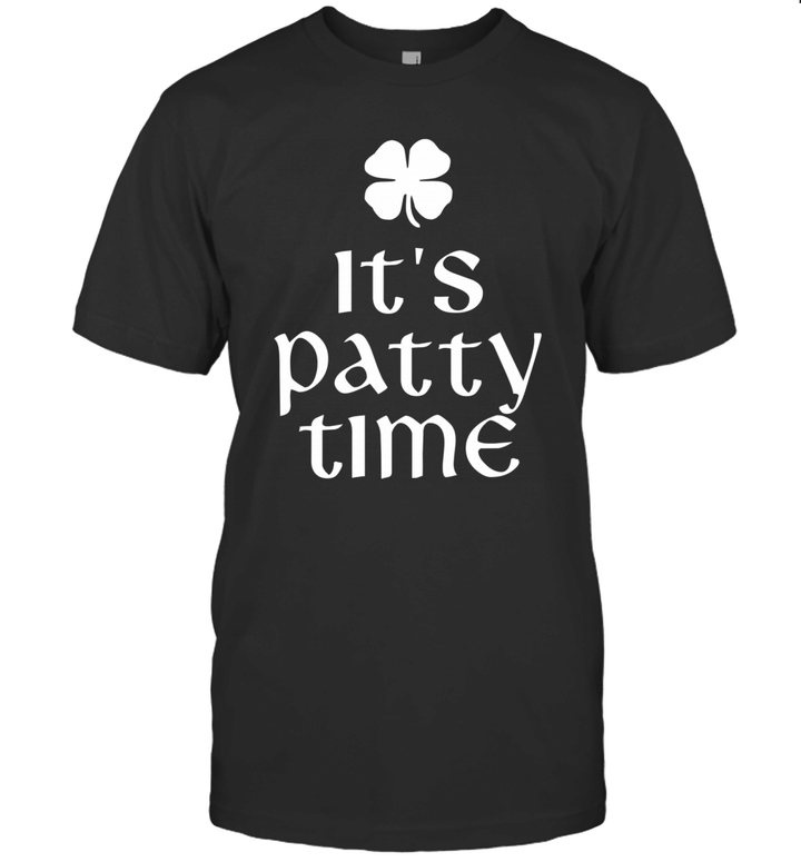 It's Patty Time St Patrick's Day Funny Shirt